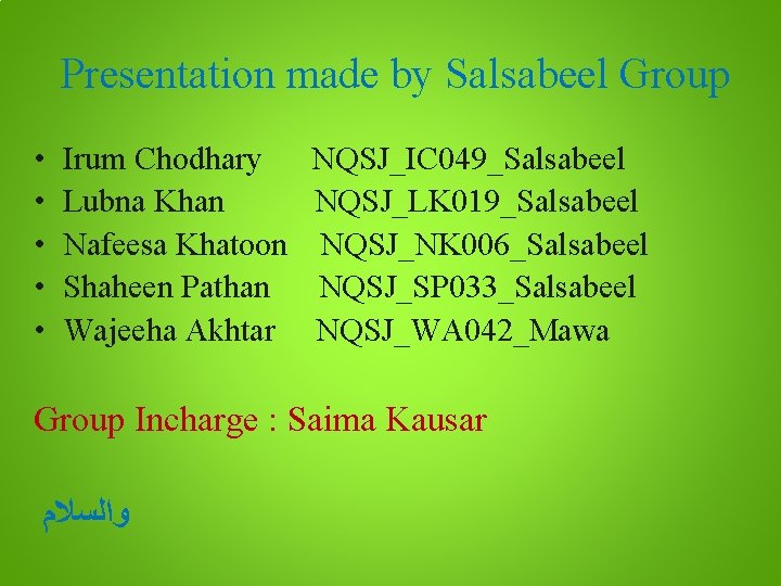 Presentation made by Salsabeel Group • • • Irum Chodhary Lubna Khan Nafeesa Khatoon
