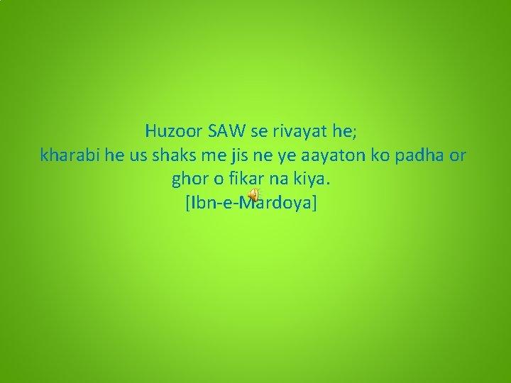Huzoor SAW se rivayat he; kharabi he us shaks me jis ne ye aayaton