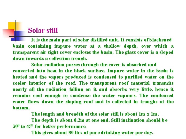 Solar still It is the main part of solar distilled unit. It consists of
