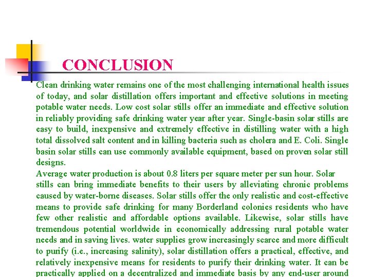 CONCLUSION Clean drinking water remains one of the most challenging international health issues of