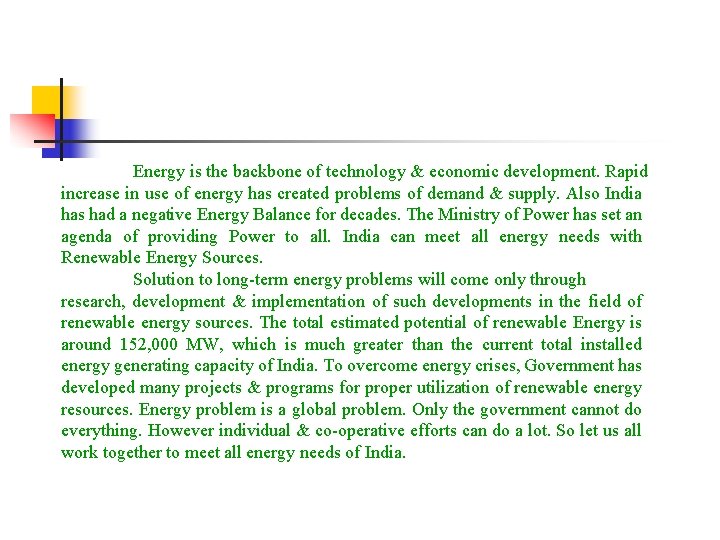 Energy is the backbone of technology & economic development. Rapid increase in use of