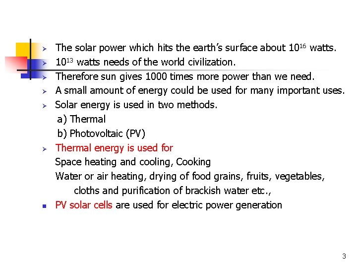 Ø Ø Ø n The solar power which hits the earth’s surface about 10