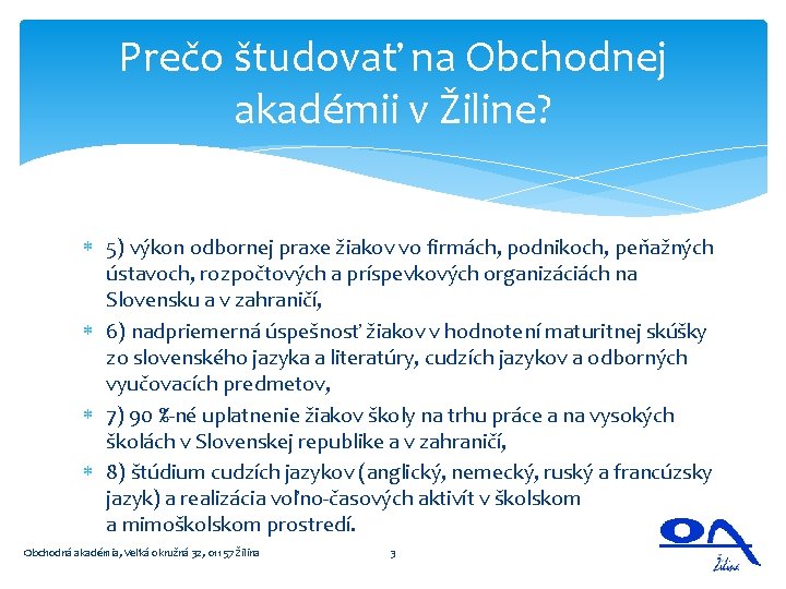 Prečo študovať na Obchodnej akadémii v Žiline? 5) výkon odbornej praxe žiakov vo firmách,