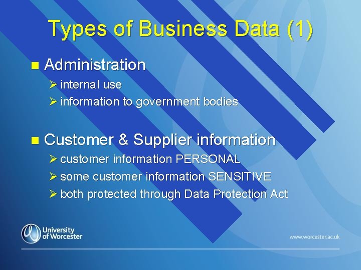 Types of Business Data (1) n Administration Ø internal use Ø information to government