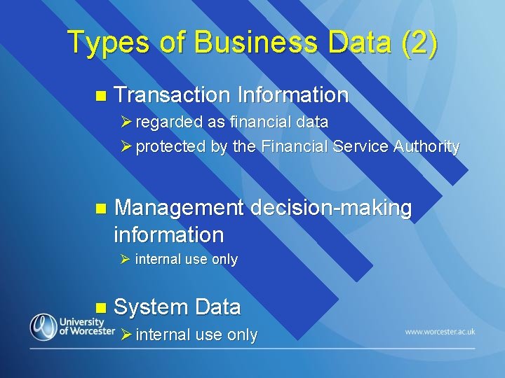 Types of Business Data (2) n Transaction Information Ø regarded as financial data Ø