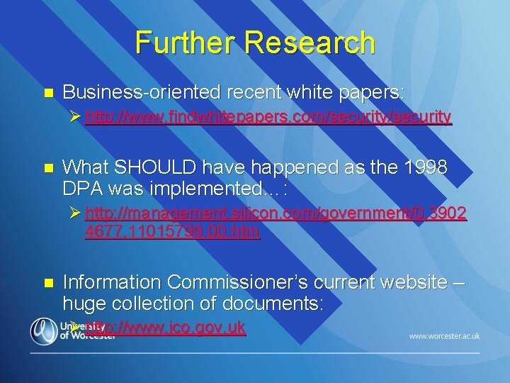 Further Research n Business-oriented recent white papers: Ø http: //www. findwhitepapers. com/security n What