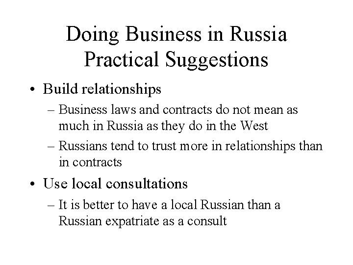 Doing Business in Russia Practical Suggestions • Build relationships – Business laws and contracts