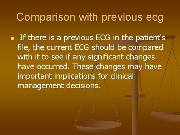 Comparison with previous ecg n If there is a previous ECG in the patient's