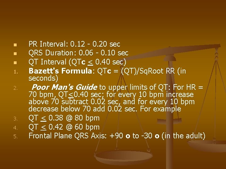 n n n 1. 2. 3. 4. 5. PR Interval: 0. 12 - 0.