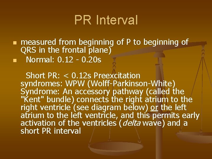 PR Interval n n measured from beginning of P to beginning of QRS in