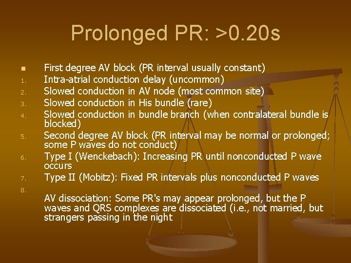 Prolonged PR: >0. 20 s n 1. 2. 3. 4. 5. 6. 7. 8.