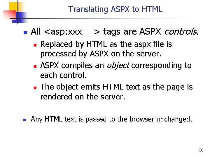 Translating ASPX to HTML n All <asp: xxx n n > tags are ASPX