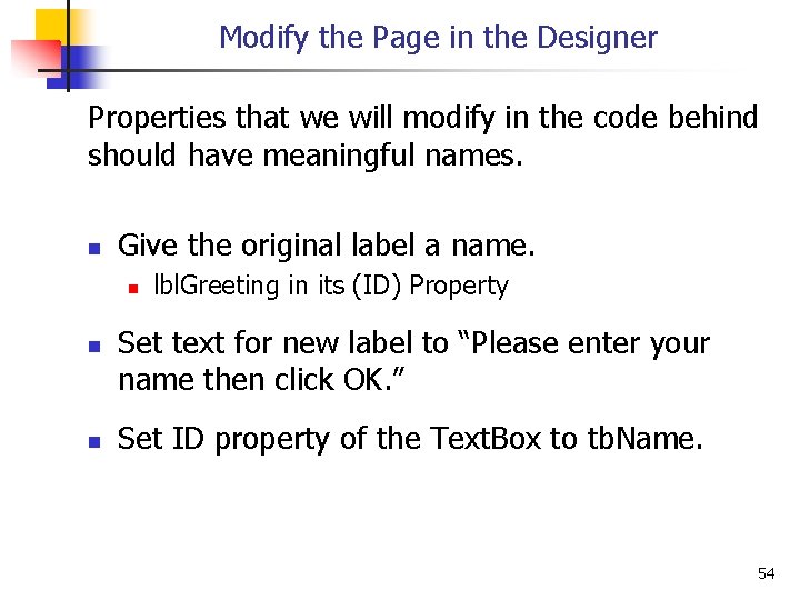 Modify the Page in the Designer Properties that we will modify in the code