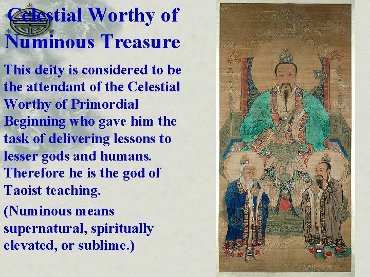 Celestial Worthy of Numinous Treasure This deity is considered to be the attendant of