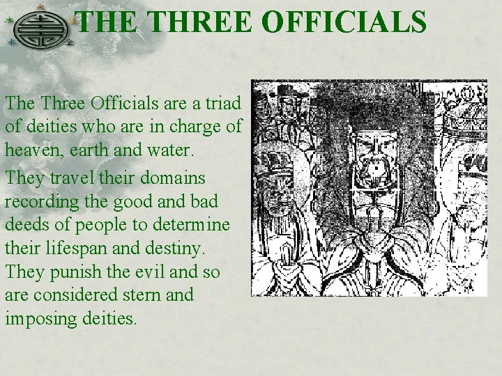 THE THREE OFFICIALS The Three Officials are a triad of deities who are in