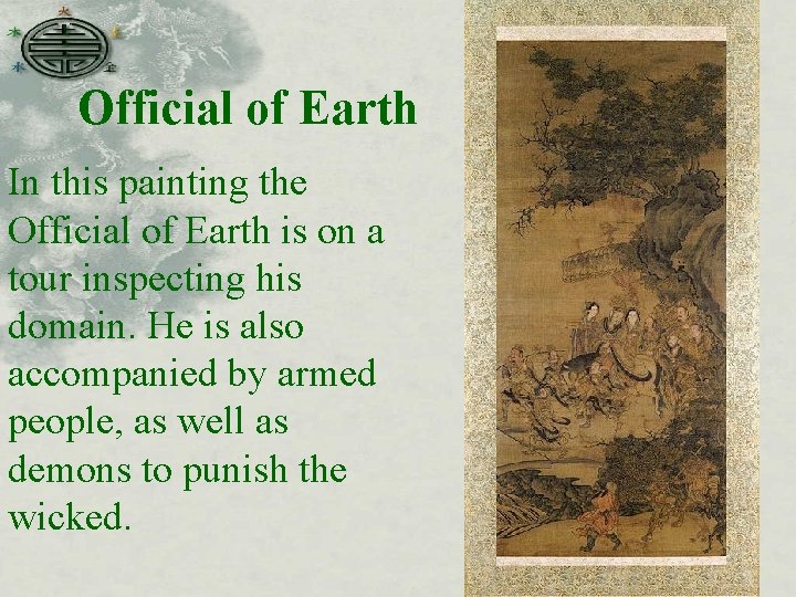 Official of Earth In this painting the Official of Earth is on a tour