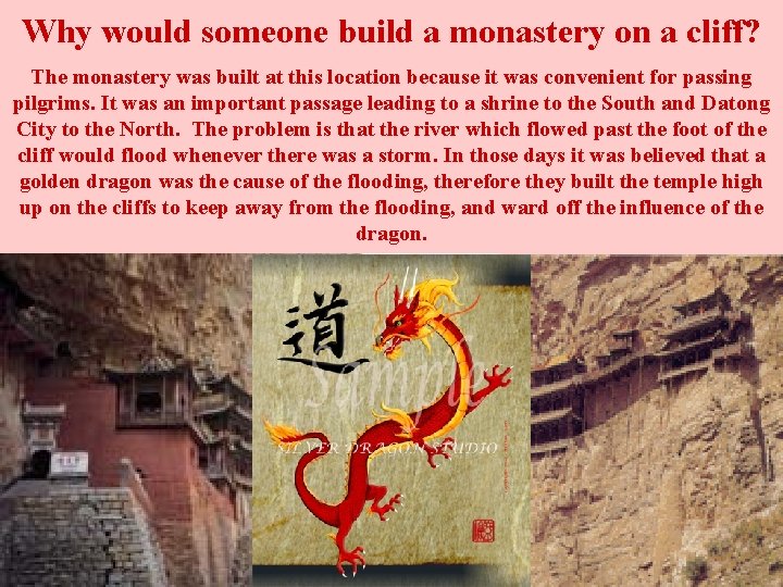 Why would someone build a monastery on a cliff? The monastery was built at