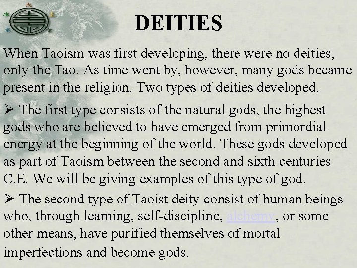 DEITIES When Taoism was first developing, there were no deities, only the Tao. As