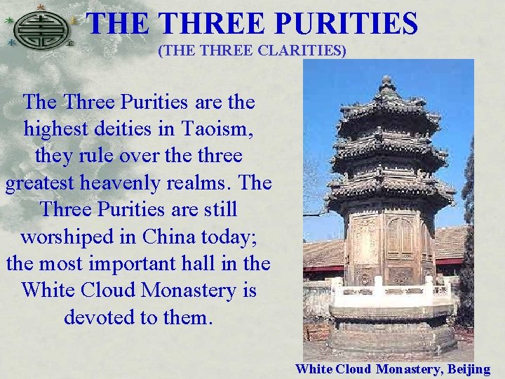 THE THREE PURITIES (THE THREE CLARITIES) The Three Purities are the highest deities in