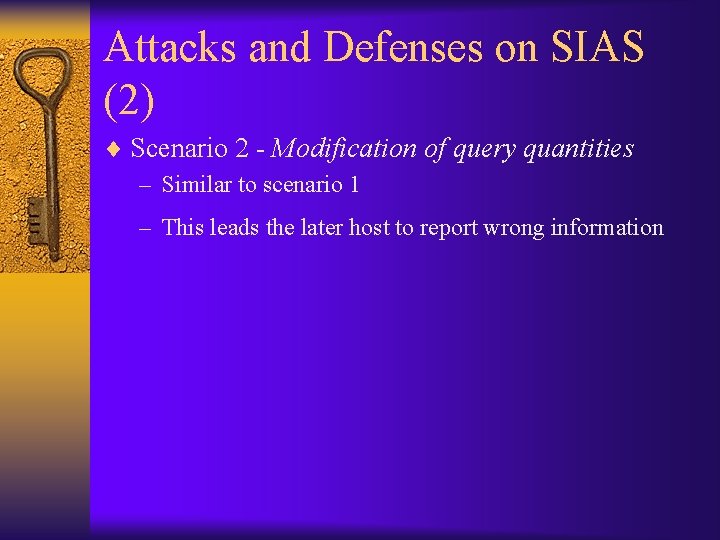 Attacks and Defenses on SIAS (2) ¨ Scenario 2 - Modification of query quantities