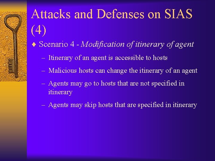 Attacks and Defenses on SIAS (4) ¨ Scenario 4 - Modification of itinerary of