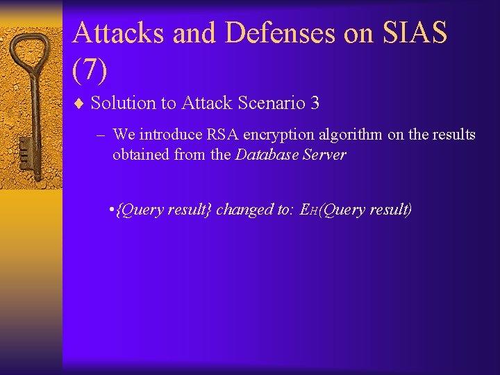 Attacks and Defenses on SIAS (7) ¨ Solution to Attack Scenario 3 – We