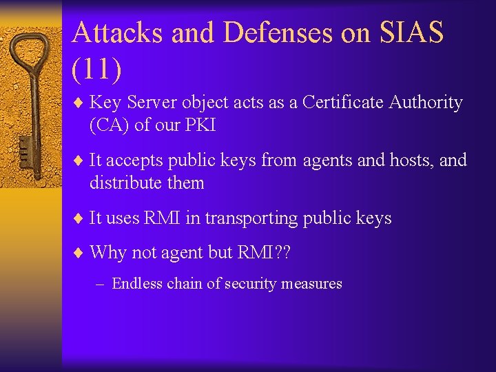Attacks and Defenses on SIAS (11) ¨ Key Server object acts as a Certificate