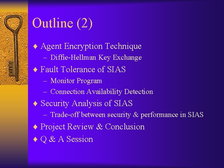 Outline (2) ¨ Agent Encryption Technique – Diffie-Hellman Key Exchange ¨ Fault Tolerance of