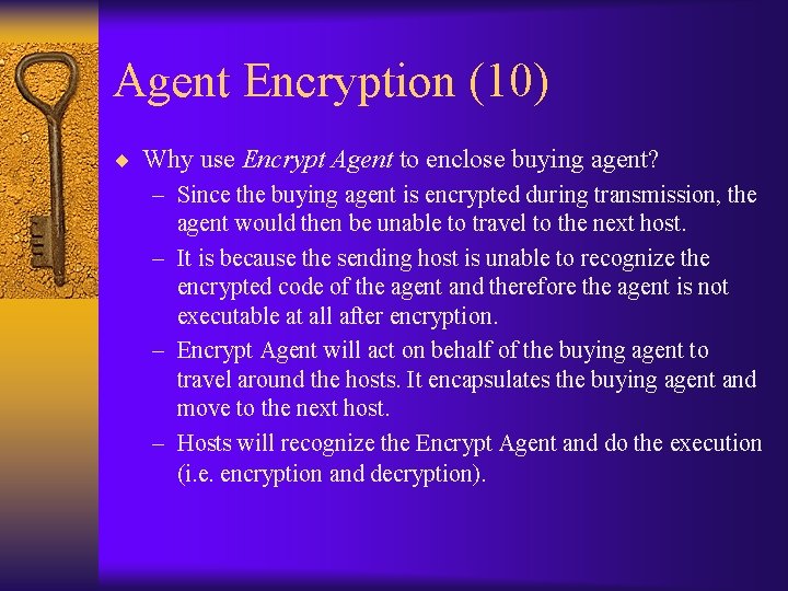 Agent Encryption (10) ¨ Why use Encrypt Agent to enclose buying agent? – Since