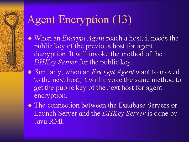Agent Encryption (13) ¨ When an Encrypt Agent reach a host, it needs the