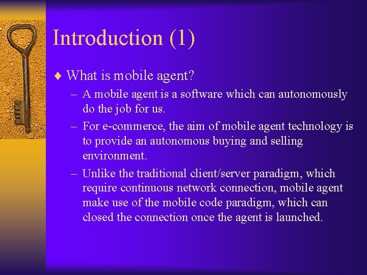 Introduction (1) ¨ What is mobile agent? – A mobile agent is a software