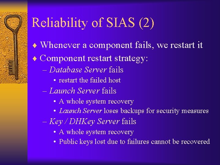 Reliability of SIAS (2) ¨ Whenever a component fails, we restart it ¨ Component