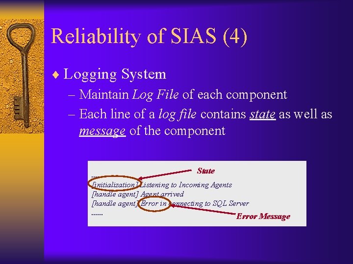 Reliability of SIAS (4) ¨ Logging System – Maintain Log File of each component