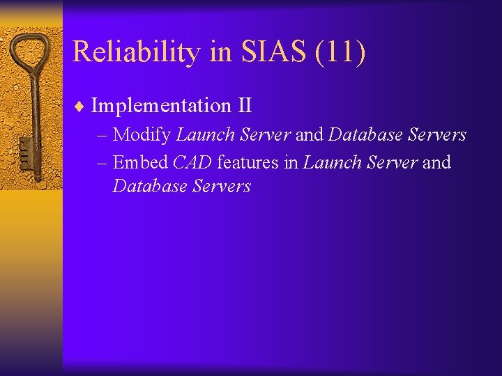 Reliability in SIAS (11) ¨ Implementation II – Modify Launch Server and Database Servers
