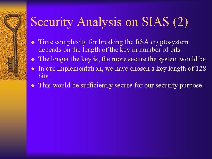 Security Analysis on SIAS (2) ¨ Time complexity for breaking the RSA cryptosystem depends