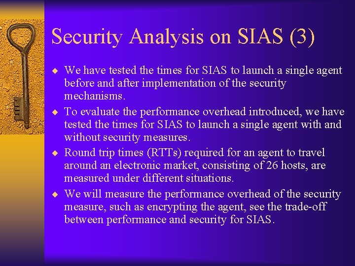 Security Analysis on SIAS (3) ¨ We have tested the times for SIAS to
