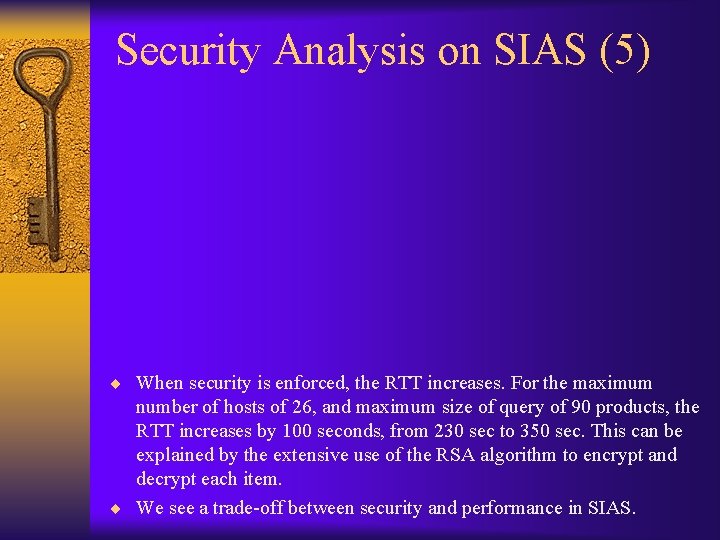 Security Analysis on SIAS (5) ¨ When security is enforced, the RTT increases. For