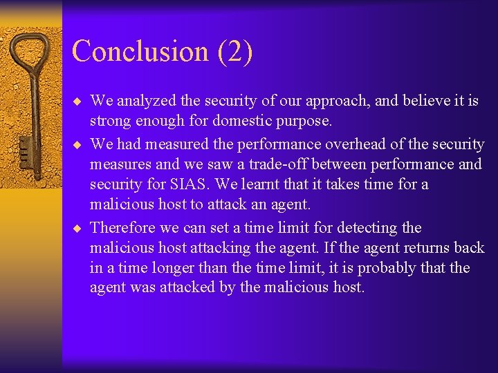 Conclusion (2) ¨ We analyzed the security of our approach, and believe it is
