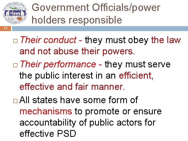 Government Officials/power holders responsible 11 Their conduct - they must obey the law and