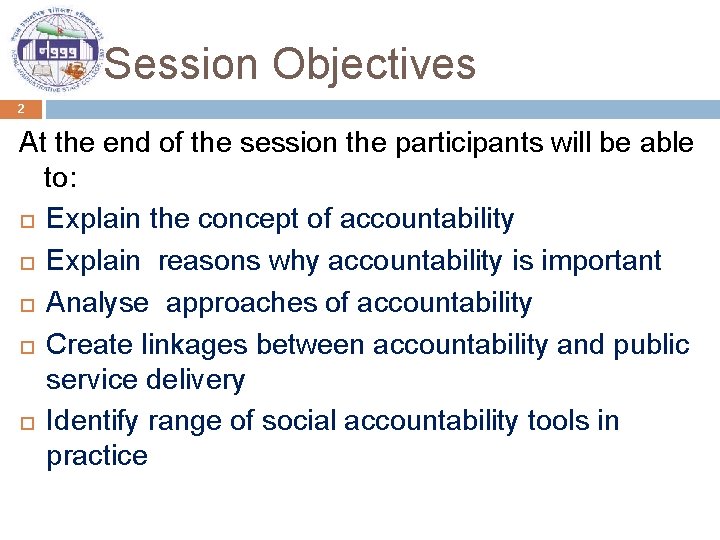 Session Objectives 2 At the end of the session the participants will be able