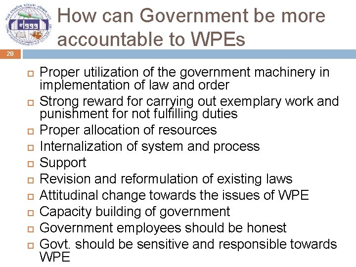 How can Government be more accountable to WPEs 20 Proper utilization of the government