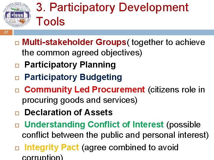 3. Participatory Development Tools 27 Multi-stakeholder Groups( together to achieve the common agreed objectives)
