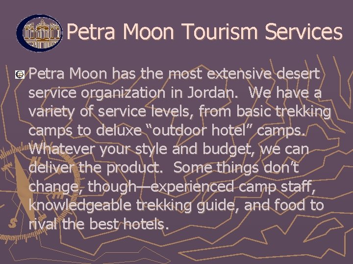 Petra Moon Tourism Services Petra Moon has the most extensive desert service organization in