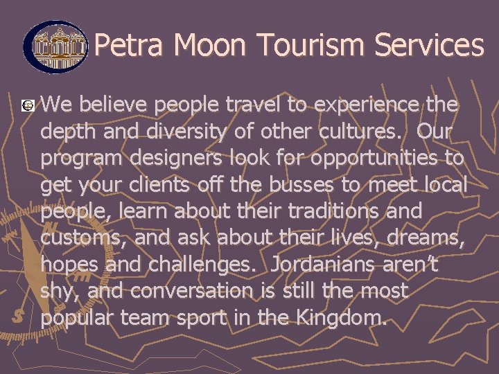Petra Moon Tourism Services We believe people travel to experience the depth and diversity
