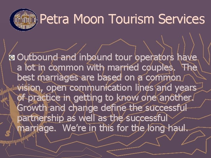 Petra Moon Tourism Services Outbound and inbound tour operators have a lot in common