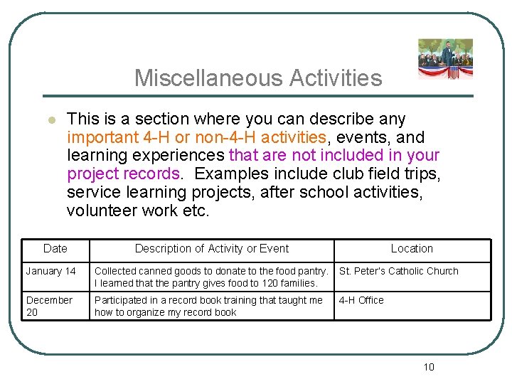 Miscellaneous Activities l This is a section where you can describe any important 4