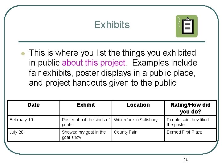 Exhibits l This is where you list the things you exhibited in public about