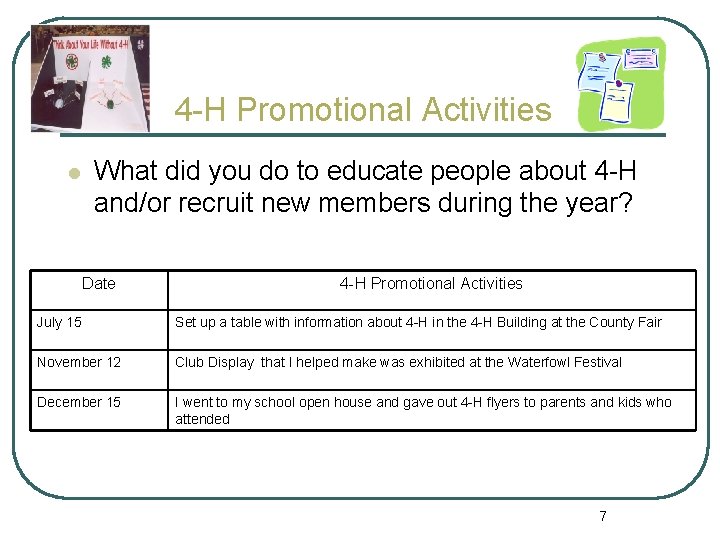 4 -H Promotional Activities l What did you do to educate people about 4