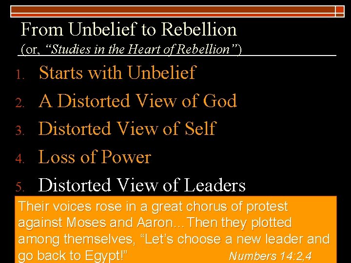 From Unbelief to Rebellion (or, “Studies in the Heart of Rebellion”) 1. 2. 3.