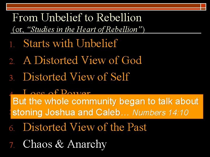 From Unbelief to Rebellion (or, “Studies in the Heart of Rebellion”) Starts with Unbelief